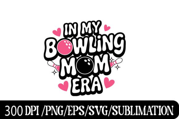 Download Fun Bowling Mom Era Graphic Design with - Bowl Collection